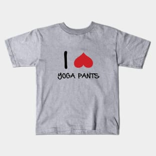 I love yoga pants Kids T-Shirt